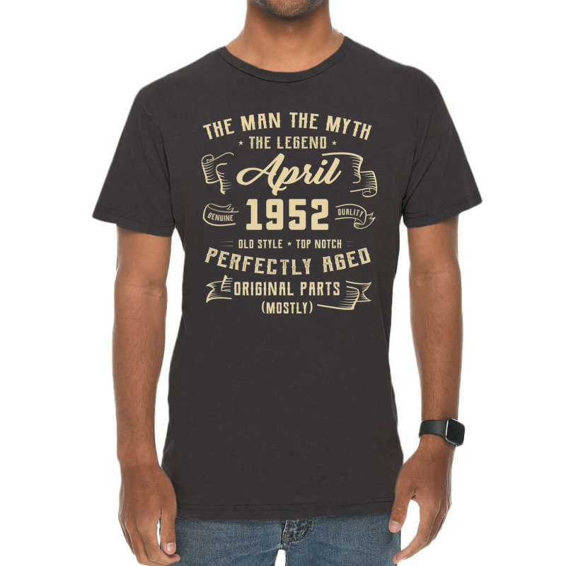 Trending Mens Man Myth Legend April 1952 70th Birthday Gift 70 Years O Vintage T-shirt | Artistshot