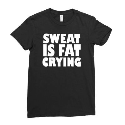 Sweat Is Fat Crying Bodybuilding Gym Wear Training Ladies Fitted T-shirt Designed By Ririn