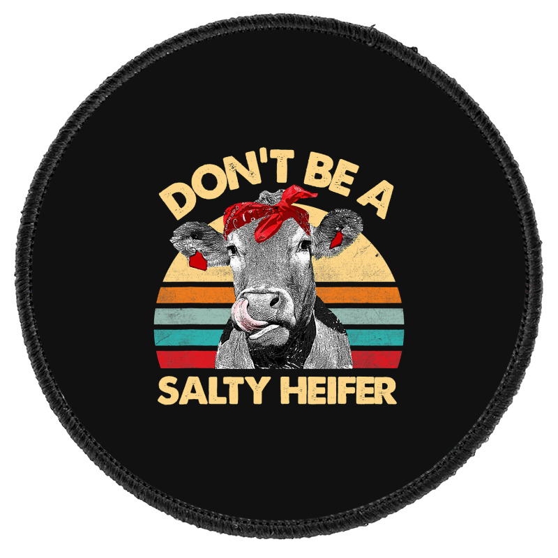 Funny Cow Bandana Dont Be A Salty Heifer Farmer Vintage Round Patch | Artistshot