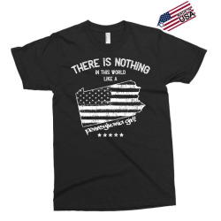 usa nothing in like a pennsylvania state girl gift Exclusive T-shirt | Artistshot