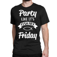 Hot Trend Friday Fish Fry Lent Classic T-shirt | Artistshot