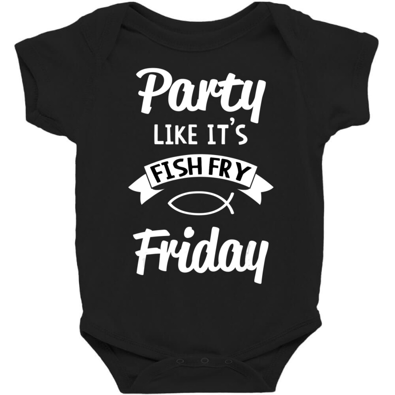 Hot Trend Friday Fish Fry Lent Baby Bodysuit | Artistshot