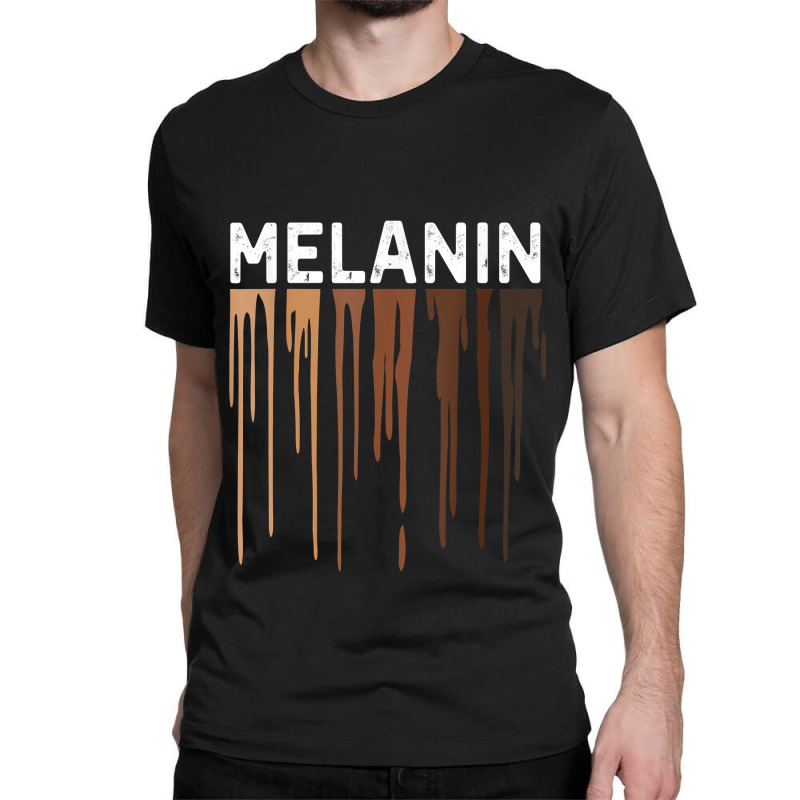 Drippin Melanin Tshirts For Women Pride Gifts Black History Classic T-shirt by PeterArtist | Artistshot