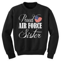 Trending Proud Air Force Sister Us Heart Military Mothers Day Youth Sweatshirt | Artistshot