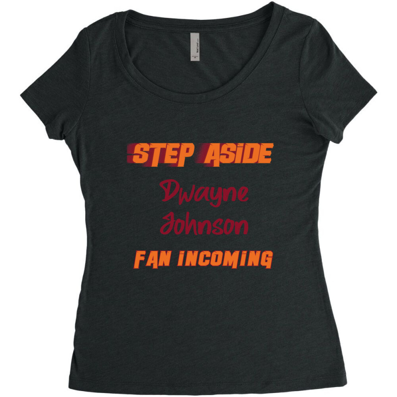 Dwayne Johnson Step Aside Women's Triblend Scoop T-shirt by KyungSavard | Artistshot