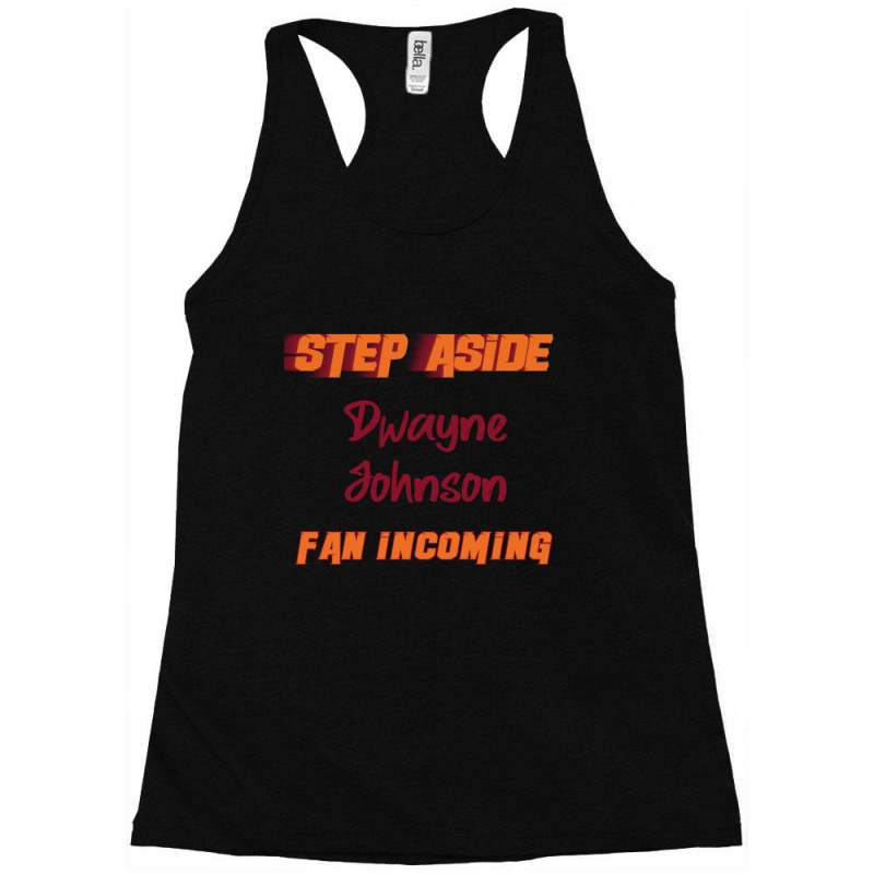 Dwayne Johnson Step Aside Racerback Tank by KyungSavard | Artistshot