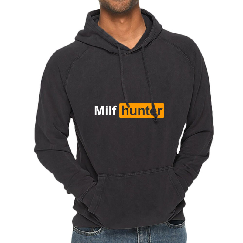 Limited Edition Milf Hunter Funny Adult Humor Joke Who Love Milfs Vintage Hoodie by behindcedar22 | Artistshot