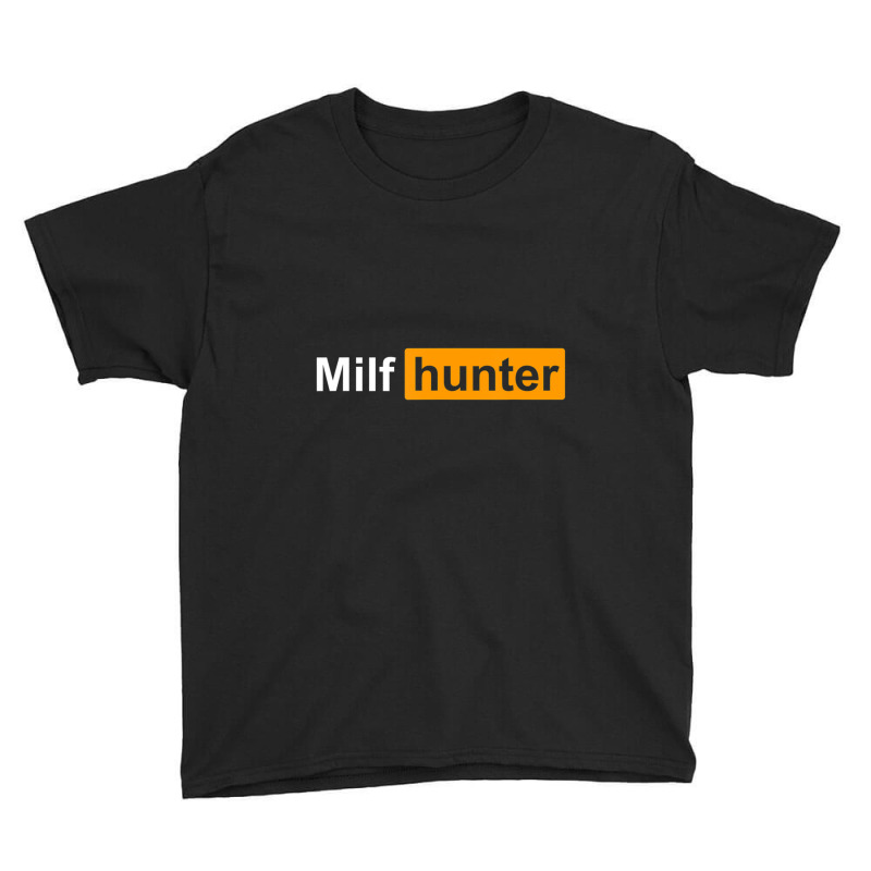 Limited Edition Milf Hunter Funny Adult Humor Joke Who Love Milfs Youth Tee by behindcedar22 | Artistshot