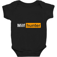 Limited Edition Milf Hunter Funny Adult Humor Joke Who Love Milfs Baby Bodysuit | Artistshot