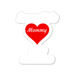 Sorry Mommy Is My Valentine Boys Valentine T Shirt Sticker Designed By Emlynneconjacob