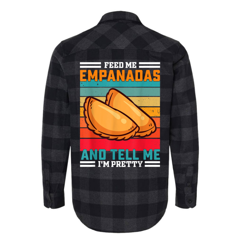 Funny Retro Feed Me Empanadas Saying   Latin American T Shirt Flannel Shirt by kylrahal8pot | Artistshot