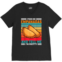 Funny Retro Feed Me Empanadas Saying   Latin American T Shirt V-neck Tee | Artistshot