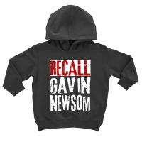 Hot Trend Recall Gavin Newsom Anti Ca California Governor Gavin Newsom Toddler Hoodie | Artistshot