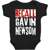 Hot Trend Recall Gavin Newsom Anti Ca California Governor Gavin Newsom Baby Bodysuit | Artistshot