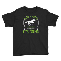 Ride The Horse In The Direction Its Going Youth Tee | Artistshot