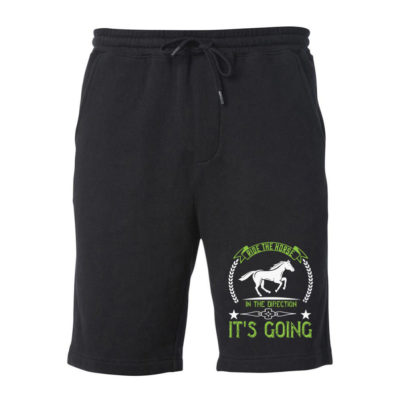 Ride The Horse In The Direction Its Going Fleece Short | Artistshot