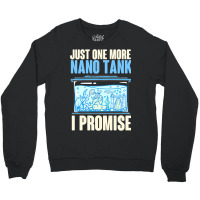 Trending Nano Tank Aquarium Jokes For Fish Tank Collectors Crewneck Sweatshirt | Artistshot