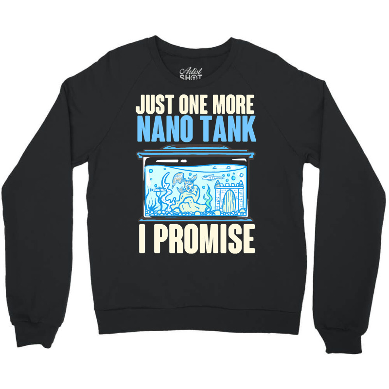 Trending Nano Tank Aquarium Jokes For Fish Tank Collectors Crewneck Sweatshirt by Rios Arevalo | Artistshot