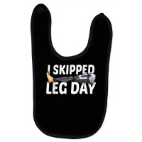 I Skipped Leg Day Prosthetic Leg Amputee Wheelchar One Leg T Shirt Baby Bibs | Artistshot