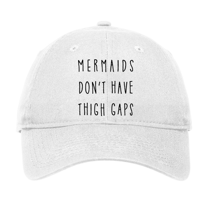 Mermaids Don't Have Thigh Gaps Adjustable Cap | Artistshot