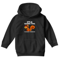 Hot Trend It's A Squirrel Thing For A Squirrel Whisperer Youth Hoodie | Artistshot