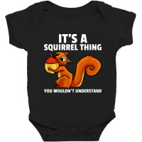 Hot Trend It's A Squirrel Thing For A Squirrel Whisperer Baby Bodysuit | Artistshot