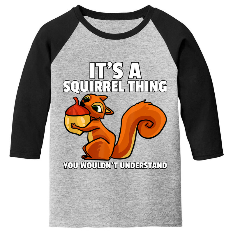 Hot Trend It's A Squirrel Thing For A Squirrel Whisperer Youth 3/4 Sleeve by Sierra Dennis | Artistshot