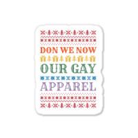 Trending Don We Now Our Gay Gay Christmas Lgbt Xmas Sticker | Artistshot