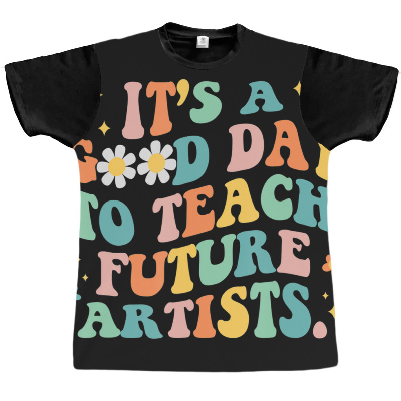 Hot Trend Groovy It's A Good Day To Teach Future Artists Art Teacher Graphic T-shirt | Artistshot