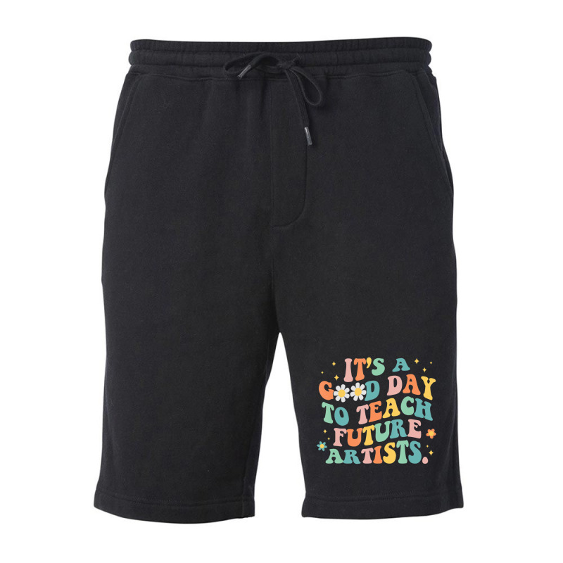 Hot Trend Groovy It's A Good Day To Teach Future Artists Art Teacher Fleece Short | Artistshot