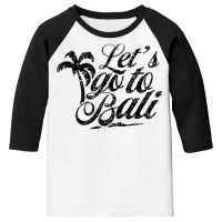 Let's Go To Bali Waves Indonesia Vacation Summer T Shirt Youth 3/4 Sleeve | Artistshot