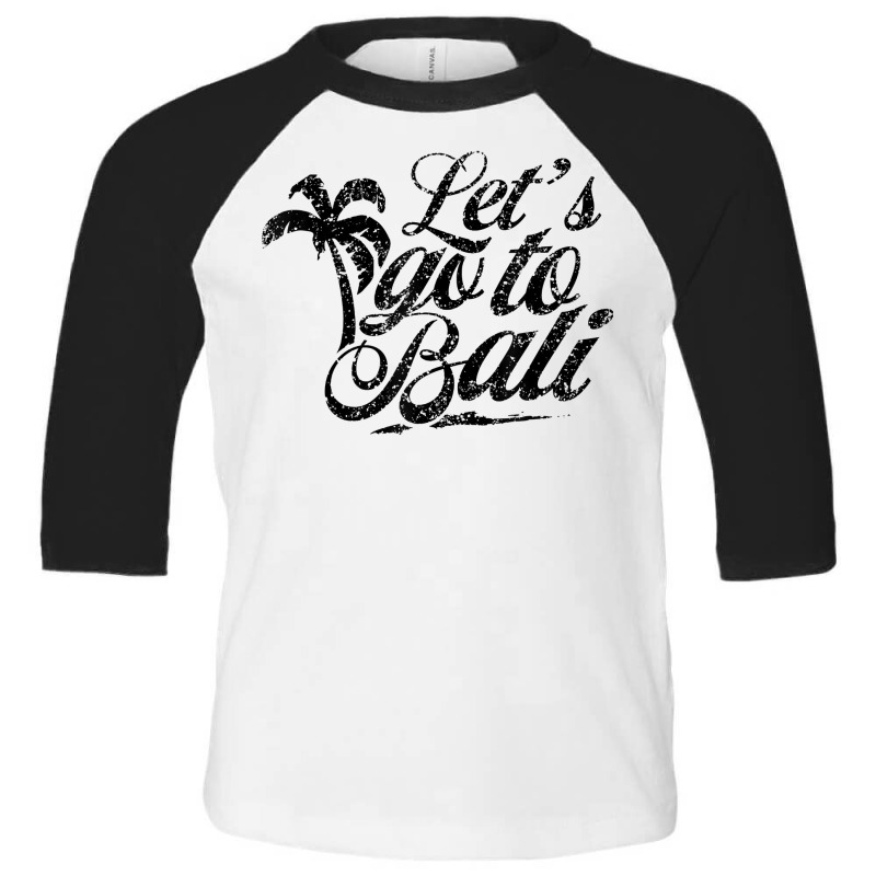 Let's Go To Bali Waves Indonesia Vacation Summer T Shirt Toddler 3/4 Sleeve Tee | Artistshot