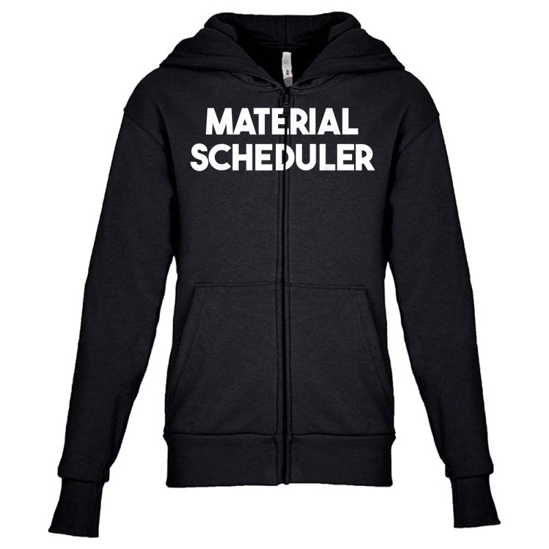 Material Scheduler T Shirt Youth Zipper Hoodie by anselmpru9bt | Artistshot