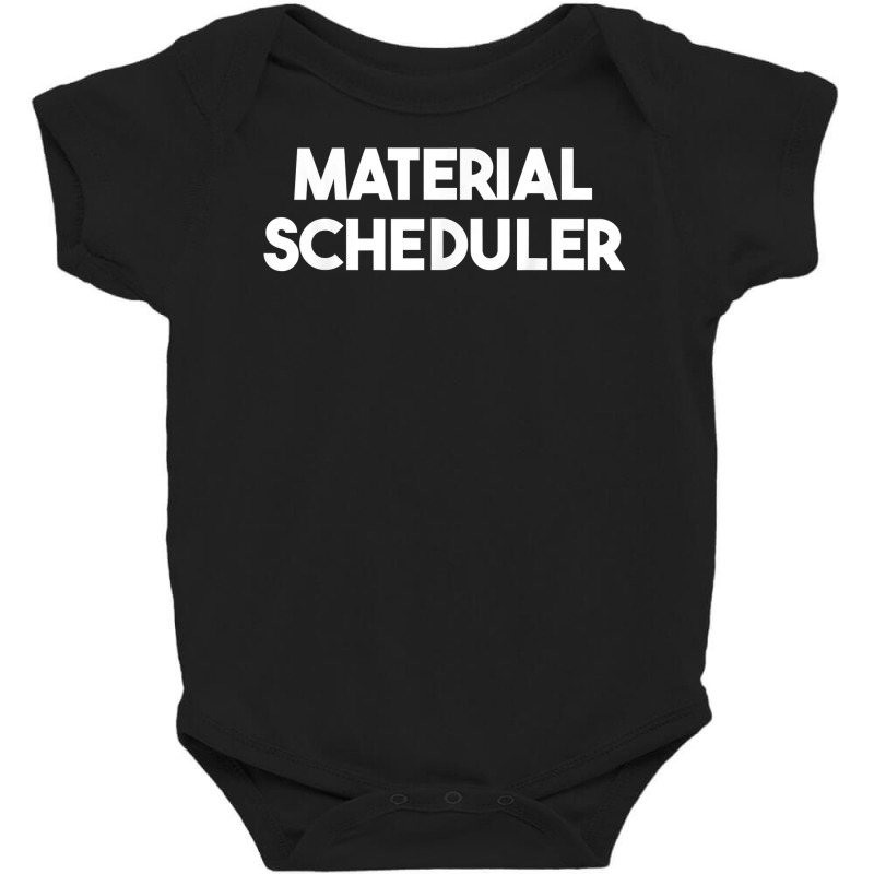 Material Scheduler T Shirt Baby Bodysuit by anselmpru9bt | Artistshot