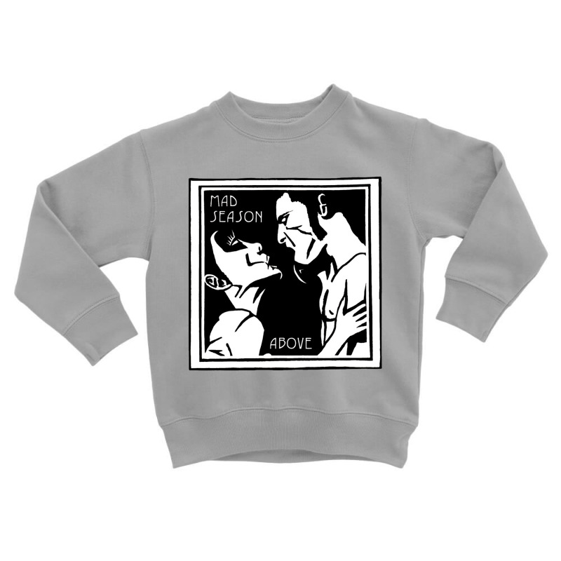 Mad Season Toddler Sweatshirt | Artistshot