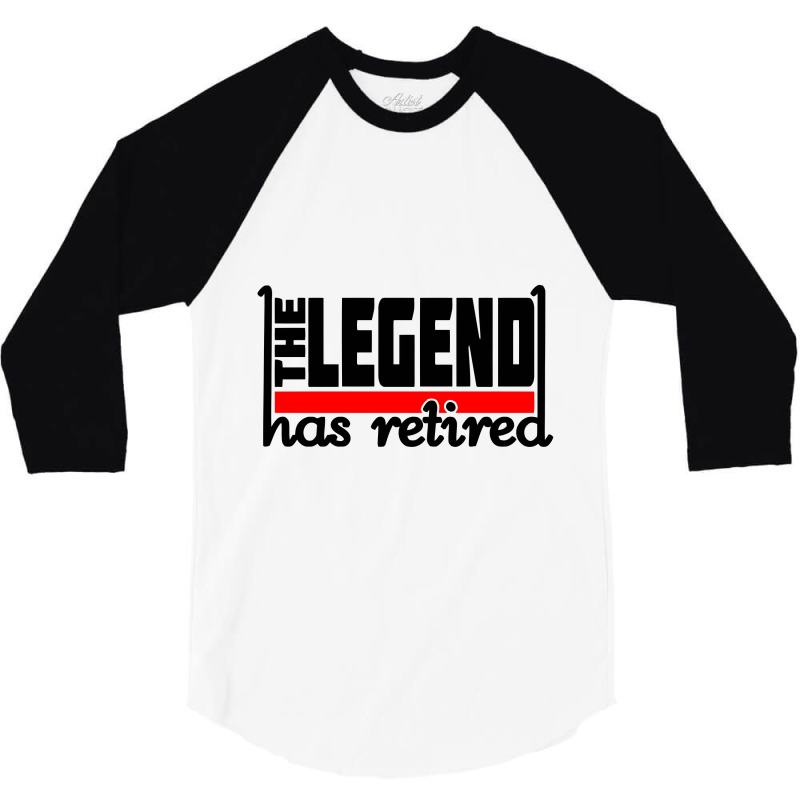 The Legend Has Retired 3/4 Sleeve Shirt | Artistshot