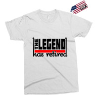 The Legend Has Retired Exclusive T-shirt | Artistshot