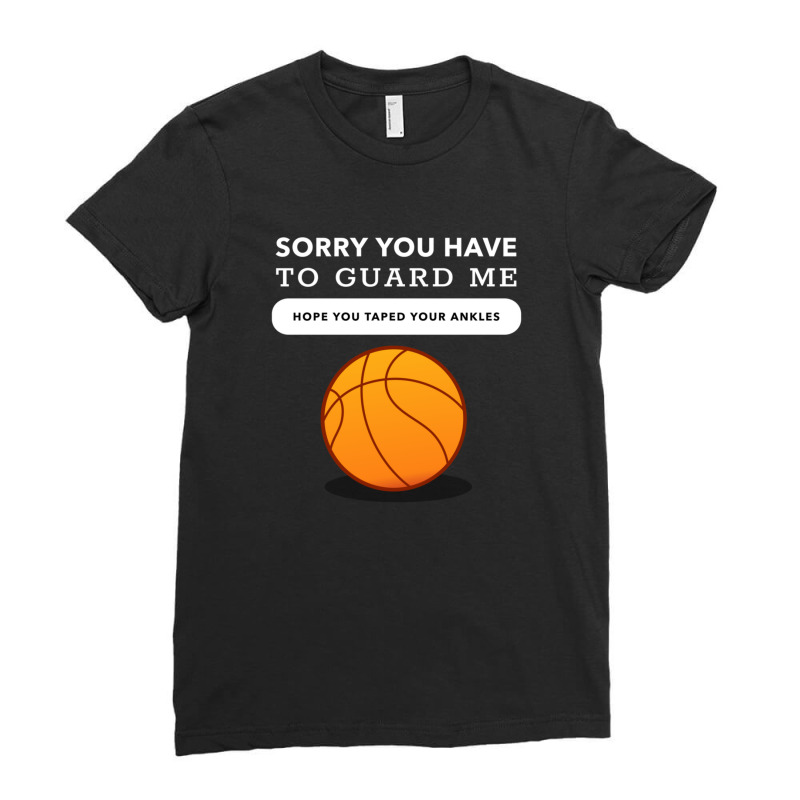 Basketball  Sorry  Dark Edition 1 Ladies Fitted T-Shirt by AgustinLimonAlvarado | Artistshot