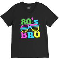 80s Bro 1980 Generation Retro Oldschool Decade 80  (1) (1) (1) (1) V-neck Tee | Artistshot