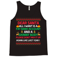 Dear Santa All I Want Is A Fat Bank Acc T  Shirt Dear Santa All I Want Tank Top | Artistshot