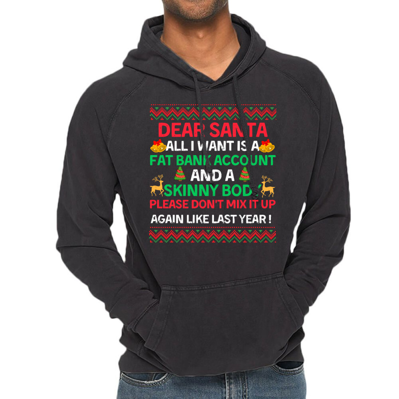 Dear Santa All I Want Is A Fat Bank Acc T  Shirt Dear Santa All I Want Vintage Hoodie by holidaylemon | Artistshot