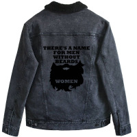 There's A Name For Men Without Beards Woman Unisex Sherpa-lined Denim Jacket | Artistshot