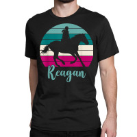 Reagan Name Gift   Equestrian Shirt Reagan Horse Girl T Shirt Classic T-shirt | Artistshot