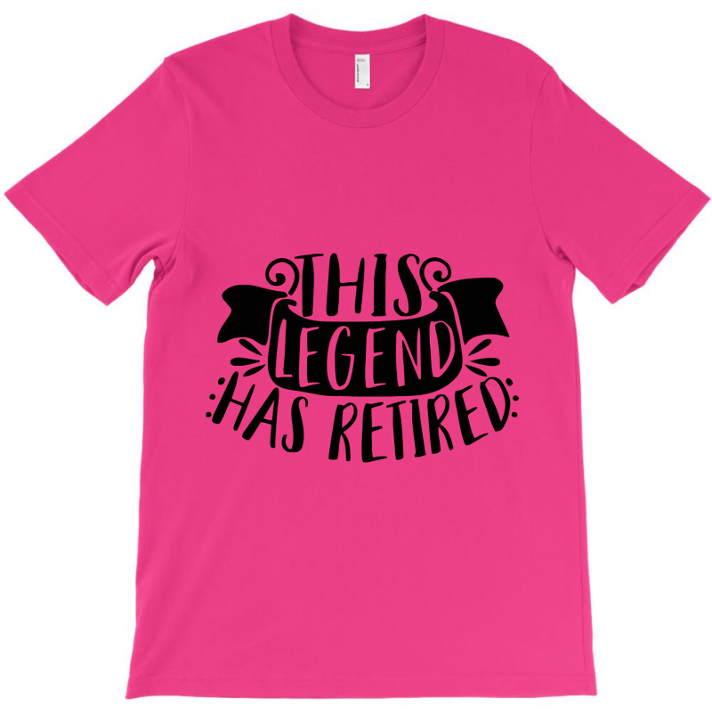 This Legend Has Retired T-shirt | Artistshot