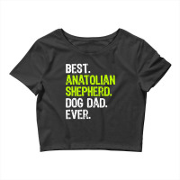 Anatolian Shepherd Dog Dad Fathers Day Dog Lovers Crop Top | Artistshot