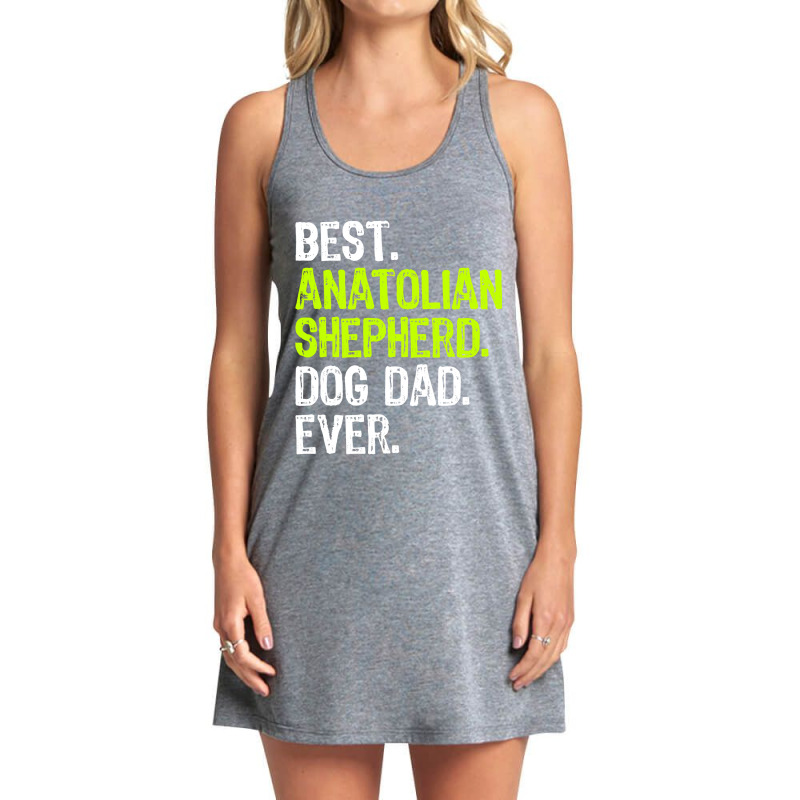 Anatolian Shepherd Dog Dad Fathers Day Dog Lovers Tank Dress by Bradley | Artistshot