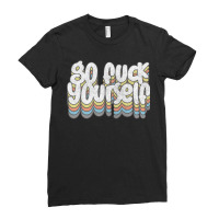 Go Fuck Yourself Awesome Typographic Gift Idea Ladies Fitted T-shirt | Artistshot