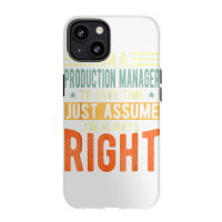 Production Manager Design  I´m Always Right  Production T Shirt Iphone 13 Case | Artistshot