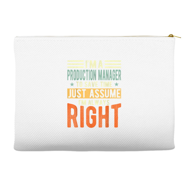 Production Manager Design  I´m Always Right  Production T Shirt Accessory Pouches | Artistshot