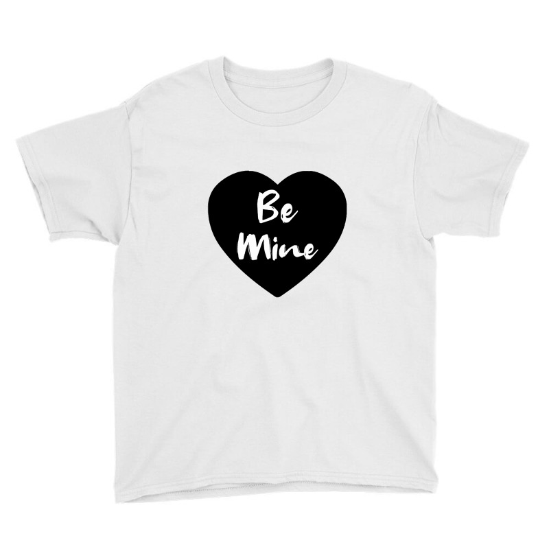 Be Mine Love Youth Tee by mentokgorengbakar | Artistshot